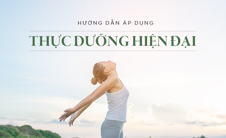 HƯỚNG DẪN CƠ BẢN DÀNH CHO NHỮNG NGƯỜI MỚI BẮT ĐẦU ÁP DỤNG PHƯƠNG PHÁP THỰC DƯỠNG HIỆN ĐẠI